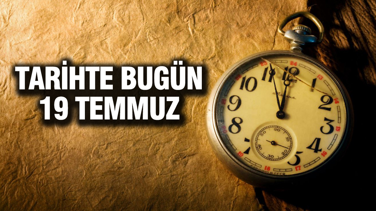 Tarihte bugun 19 temmuz V7KaXTjn